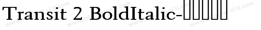 Transit 2 BoldItalic字体转换